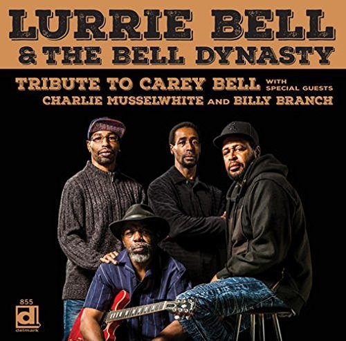 BELL LURRIE - & THE BELL DYNASTY - TRIBUTE TO CAREY BELL