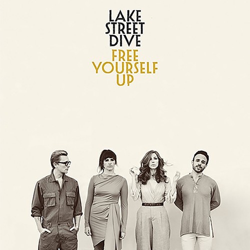 LAKE STREET DIVE - FREE YOURSELF UP