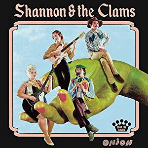 SHANNON & THE CLAMS - ONION