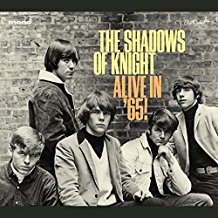 SHADOWS OF KNIGHT - ALIVE IN '65