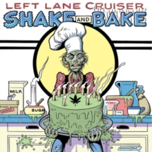 LEFT LANE CRUISER - SHAKE AND BAKE