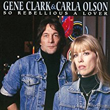 CLARK, GENE & CARLA OLSON - SO REBELLIOUS A LOVER