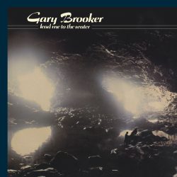 BROOKER GARY - LEAD ME TO THE WATER