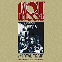 MOTT THE HOOPLE - MENTAL TRAIN - ISLAND YEARS 1969-71