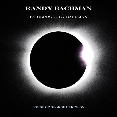 BACHMAN RANDY - BY GEORGE BY BACHMAN - SONGS OF GEORGE HARRISON