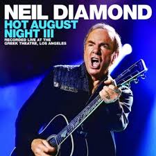 DIAMOND NEIL - HOT AUGUST NIGHT III