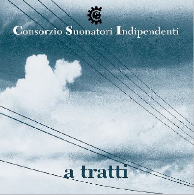 CONSORZIO SUONATORI INDIPENDENTI - A TRATTI - RSD2019