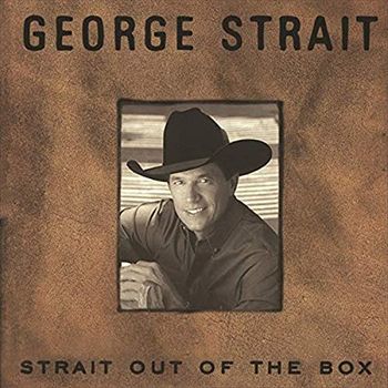 STRAIT GEORGE - STRAIT OUT OF THE BOX - PART 1