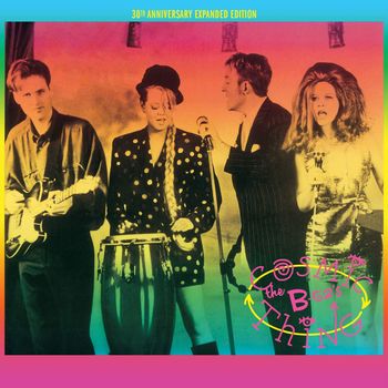 B 52'S - COSMIC THING - 30TH ANNIVERSARY EDITION