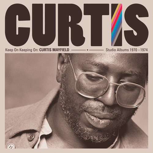 MAYFIELD CURTIS - KEEP ON KEEPING ON: STUDIO ALBUMS 1970-1974