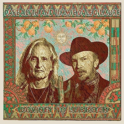 ALVIN DAVE - & JIMMIE DALE GILMORE - DOWNEY TO LUBBOCK