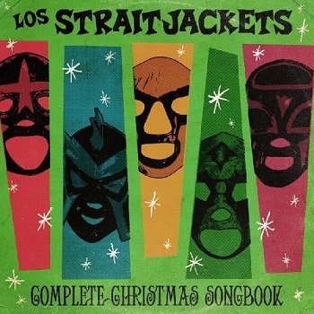 LOS STRAITJACKETS - COMPLETE CHRISTMAS SONGBOOK