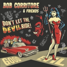 CORRITORE BOB - DON'T LET THE DEVIL RIDE