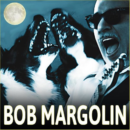 MARGOLIN BOB - BOB MARGOLIN