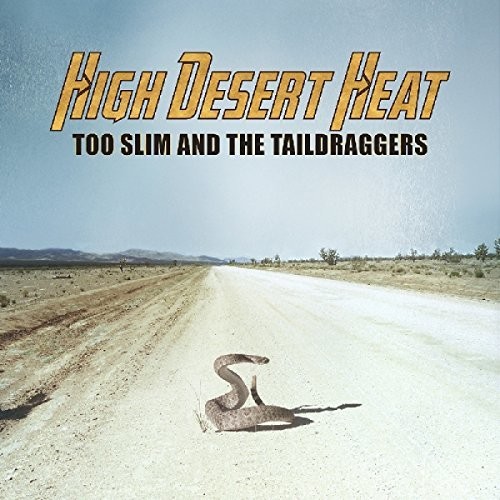 TOO SLIM - & THE TAIL DRAGGERS - HIGH DESERT HEAT