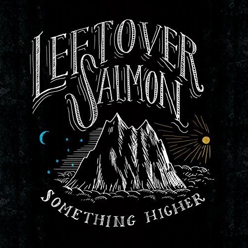 LEFTOVER SALMON - SOMETHING HIGHER