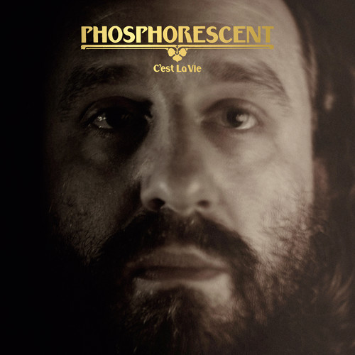 PHOSPHORESCENT - C'EST LA VIE