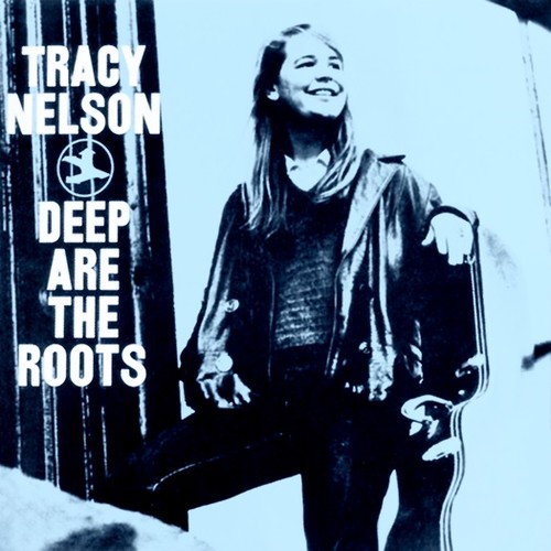 NELSON TRACY - DEEP ARE THE ROOTS