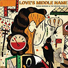 BORGES SARAH - & BROKEN SINGLES - LOVE'S MIDDLE NAME