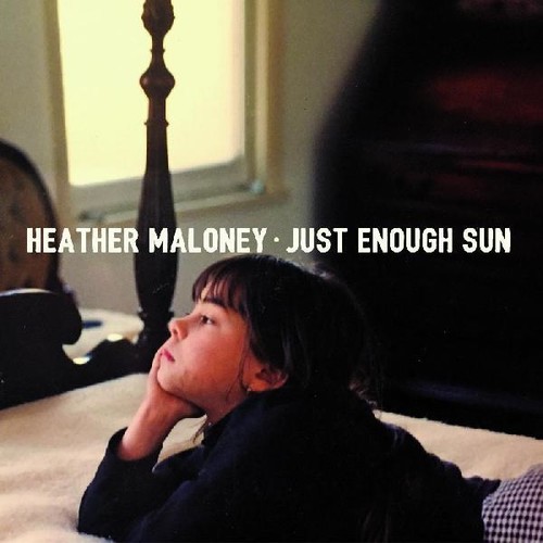 MALONEY HEATHER - JUST ENOUGH SUN