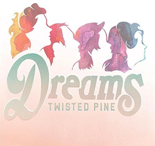 TWISTED PINE - DREAMS