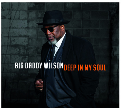 WILSON BIG DADDY - DEEP IN MY SOUL