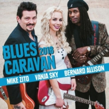 ZITO MIKE - VANJA SKY & BERNARD ALLISON - BLUES CARAVAN 2018