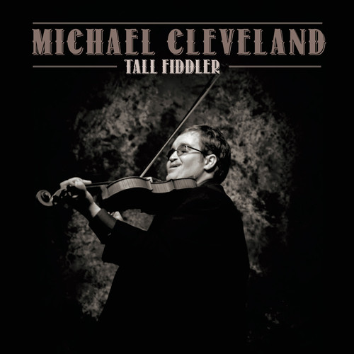 CLEVELAND, MICHAEL - TALL FIDDLER