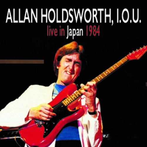 HOLDSWORTH ALLAN - I.O.U. - LIVE IN JAPAN 1984