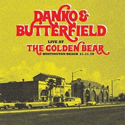 DANKO RICK - & PAUL BUTTERFIELD - LIVE AT THE GOLDEN BEAR, HUNTINGTON BEACH - 21.11.78