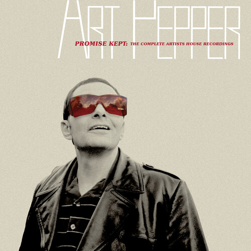 PEPPER ART - PROMISE KEPT THE COMPLETE ARTIST HOUSE RECORDINGS