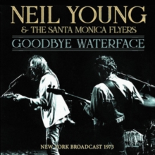 YOUNG NEIL - & THE SANTA MONICA FLYERS - GOODBYE WATERFACE - 1973