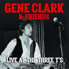 CLARK GENE - & FRIENDS - LIVE AT THE THREE T'S - EVANSVILLE, INDIANA 1985