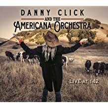 CLICK DANNY - AND THE AMERICANA ORCHESTRA - LIVE AT 142