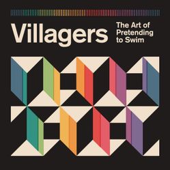 VILLAGERS - ART OF PRETENDING TO SWIM