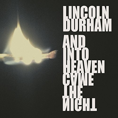 DURHAM LINCOLN - AND INTO HEAVEN CAME THE NIGHT