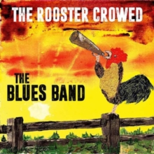 BLUES BAND - ROOSTER CROWED