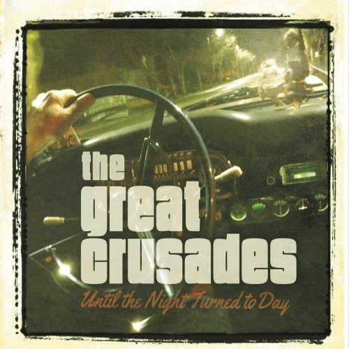 GREAT CRUSADES - UNTIL THE NIGHT TURNED TO DAY