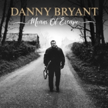 BRYANT DANNY - MEANS OF ESCAPE