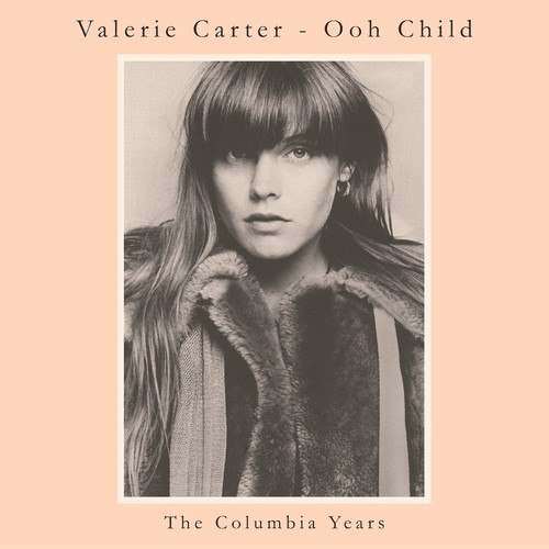 CARTER VALERIE - OOH CHILD: THE COLUMBIA YEARS