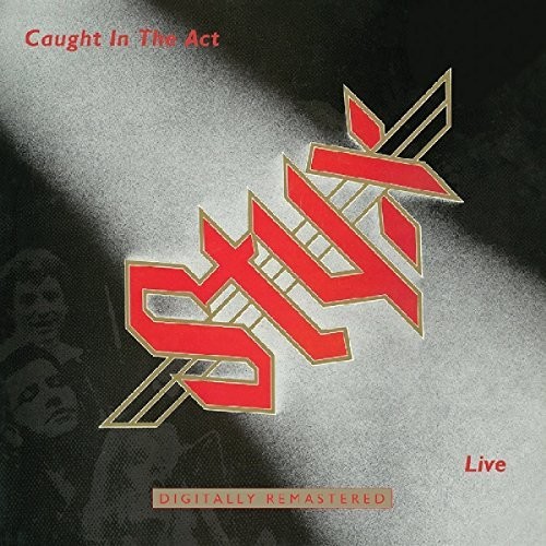 STYX - CAUGHT IN THE ACT LIVE