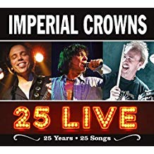 IMPERIAL CROWNS - 25 LIVE - 25 YEARS, 25 SONGS