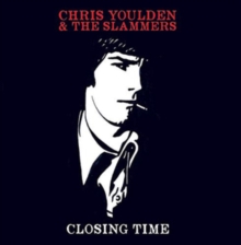 YOULDEN CHRIS - & THE SLAMMERS - CLOSING TIME