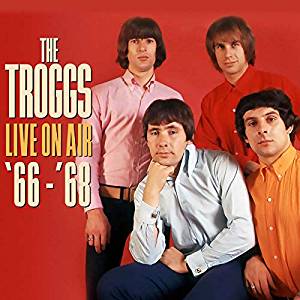 TROGGS - LIVE ON AIR '66 - '68