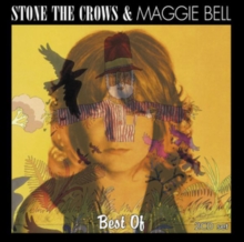 STONE THE CROWS - & MAGGIE BELL - BEST OF