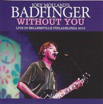 BADFINGER - JOEY MOLLANDS - WITHOUT YOU - LIVE IN SELLERSVILLE, PHILADELPHIA 2010