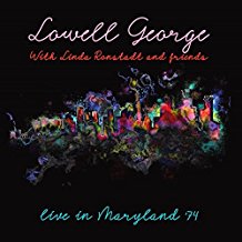 GEORGE LOWELL - WITH LINDA RONSTADT AND FRIENDS - LIVE IN MARYLAND '74