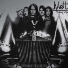 MOTT THE HOOPLE - DRIVE ON