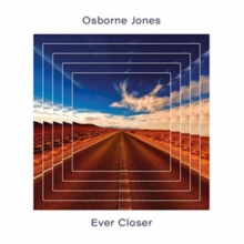 OSBORNE JONES - EVER CLOSER