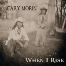 MORIN CARY - WHEN I RISE